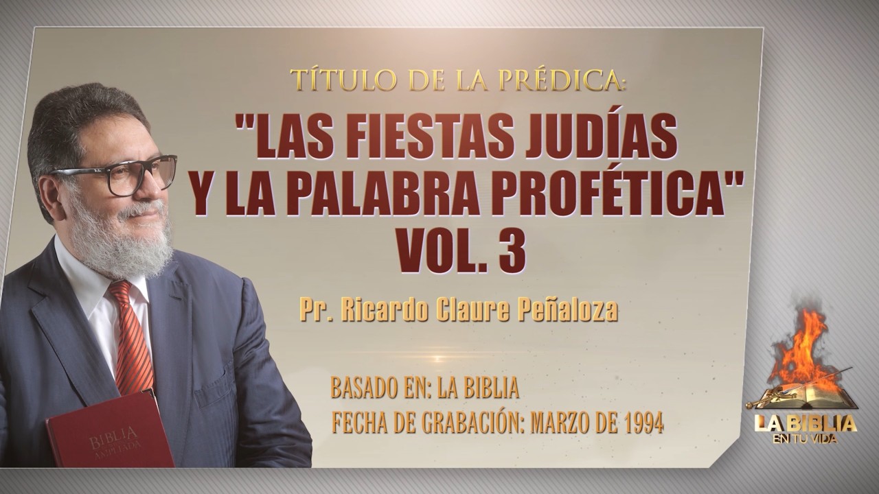 LAS FIESTAS JUDÍAS Y LA PALABRA PROFÉTICA | VOLUMEN 3