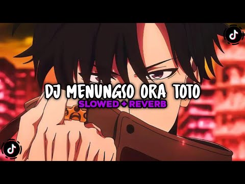 DJ MENUNGSO ORA TOTO (Slowed + Reverb) SOUND JJ VIRAL TIKTOK