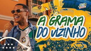 A Grama Do Vizinho Lyrics English Translation