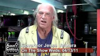 Governor Jesse Ventura on The Adam Carolla Show 04/13/11