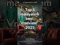 Top 5 Best Malayalam Movies 2025 Movie Top10 Trending