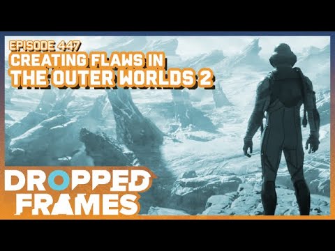 TALKING THE OUTER WORLDS 2 FT @ObsidianEnt - Dropped Frames Episode 447