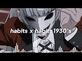 “habits x habits 1930's” - audio edit (tiktok mashup)