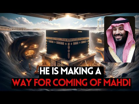 MBS IS MAKING A WAY FOR COMING OF MAHDI