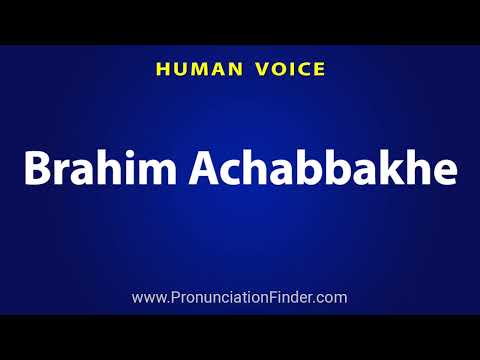 How To Pronounce Brahim Achabbakhe