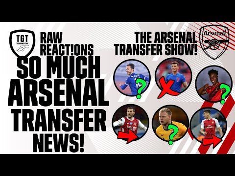 The Arsenal Transfer Show EP45: Maddison, White, Lokonga, Ramsdale, & More! | #RawReactions