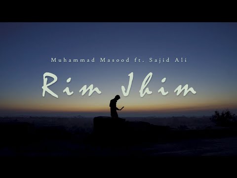 Rim Jhim - Muhammad Masood ft. Sajid Ali | Bilal Mahesar | Wahid Allan Faqir