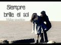 Siempre brilla el sol - Esperanza mia (Lyrics + ...