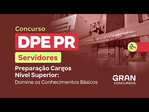 Concurso DPE PR Servidores | Preparação para Cargos de Nível Médio e Superior