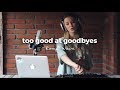Too Good At Goodbyes - Sam Smith | Romy Wave LOOPS cover Too Good At Goodbyes - Sam Smith | Romy Wave LOOPS cover