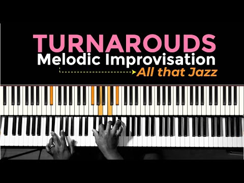 Turnaround - Passing Chords - Melodic Improvisation | Part 7