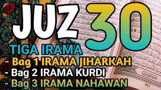 Download lagu JUZ 30 TIGA VARIASI IRAMA || JIHARKAH KURDI DAN NAHAWAN mp3