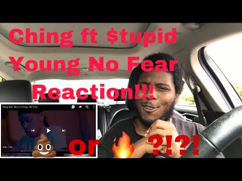 Ching Ft $tupid Young - No Fear ( Reaction) || Ching is fire 🔥 🔥🔥 || Trash 💩 or Fire 🔥?!??
