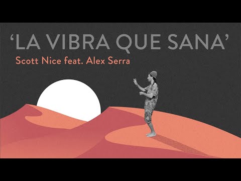 'La Vibra que Sana' - Scott Nice feat. Alex Serra