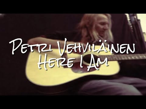 Petri Vehviläinen - Here I Am(Alternate Ver.)(Karaoke with backing vocals)