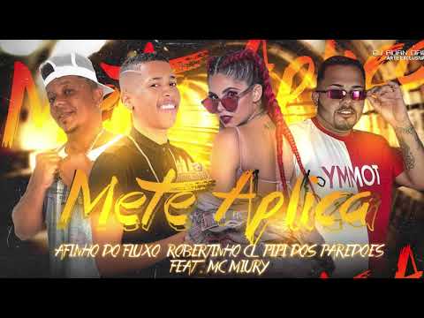 AFINHO DO FLUXO ROBERTINHO CL E PIPI DOS PAREDOES - METE APLICA - BREGA FUNK