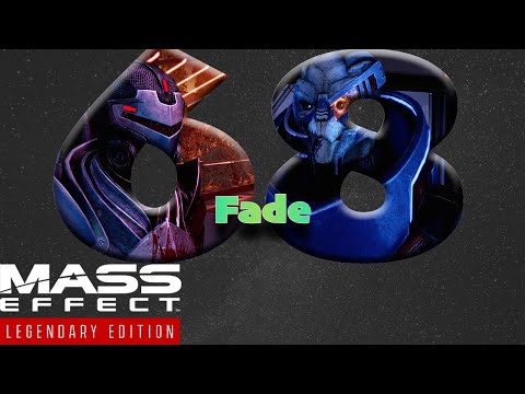 Fade [Mass Effect 2 (68) Lets Play]