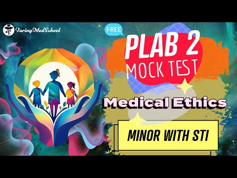 Minor with STI :: Medical Ethics :: PLAB 2 (UKMLA-CPSA) Case scenario