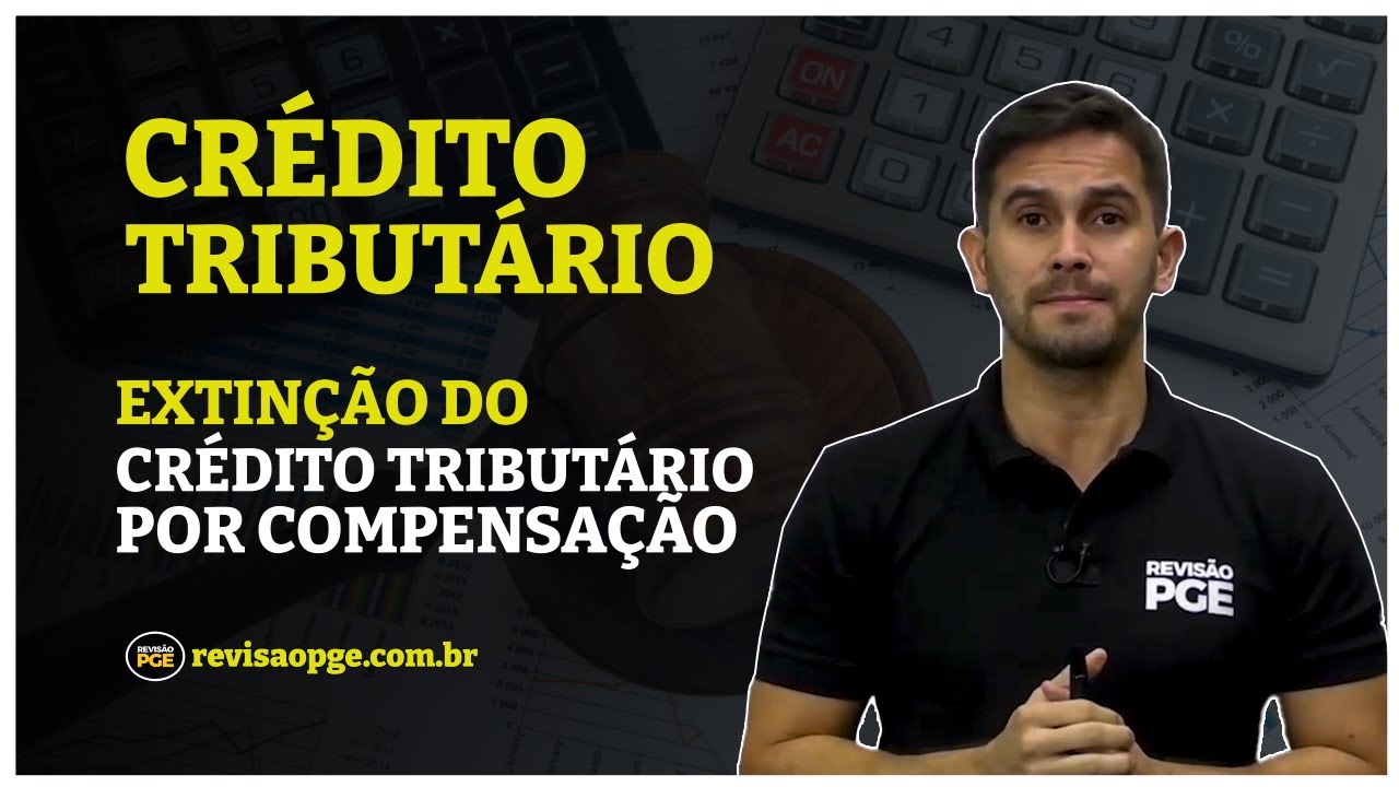 Extinção do Crédito Tributário por Compensação | DIREITO TRIBUTÁRIO