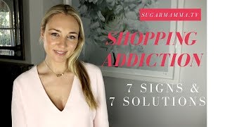 Shopping Addiction - 7 Signs & 7 Solutions || SugarMamma
