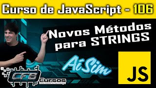 Novos métodos para String em Javascript - Curso de Javascript - Aula 106