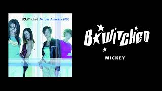 B*Witched - Mickey