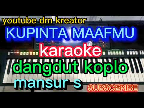 KUPINTA MAAFMU KARAOKE DANGDUT KOPLO mansur s