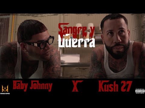 Kush 27 X Baby Johnny - Sangre y Guerra | Official Video