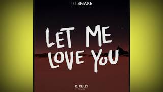Let Me Love You R. Kelly Remix - DJ Snake