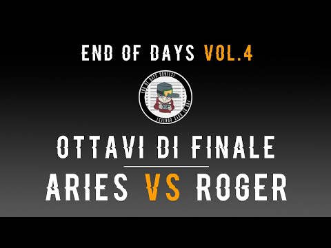 End of Days Contest VOL.4 - Ottavi: Aries vs Roger