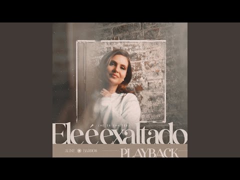 Video thumbnail for Ele é Exaltado (He is Exalted) [Playback]