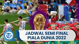 Simak Jadwal Semifinal Piala Dunia 2022 Qatar, Argentina vs Kroasia dan Prancis vs Maroko