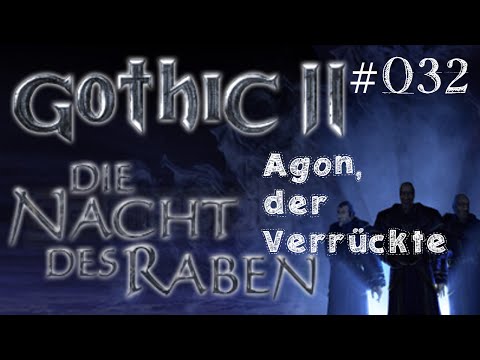 Let's Play Gothic II Die Nacht des Raben #032 - Agon, der Verrückte
