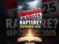 September Rapture 2025 True Or False Bible Prophecy Reveals The Truth