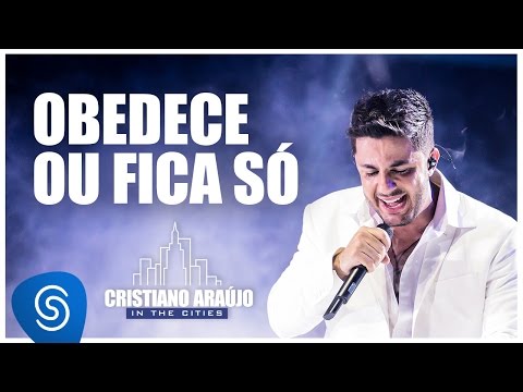 Obedece Ou Fica Só - Cristiano Araújo