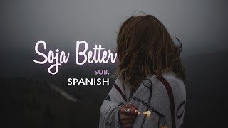 Better - Soja Sub. Spanish