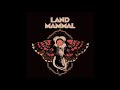 Land Mammal Land Mammal Full Ep 2019