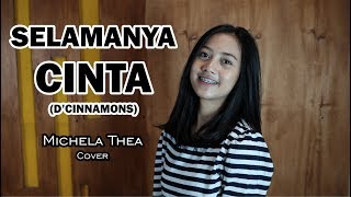 SELAMANYA CINTA ( DCINNAMONS ) - MICHELA THEA COVER