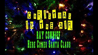 RAY CONNIFF - HERE COMES SANTA CLAUS