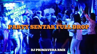 Download lagu LAGU PARTY SENTAK FULL DROP VOL. 2 🌴 - DJ PRIMAVERA RMX - REMIX 2024 mp3