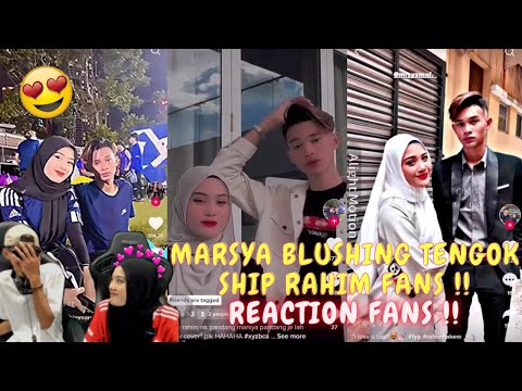 MARSYA BLUSHING TENGOK SHIP RAHIM FANS !! - REACTION FANS !!
