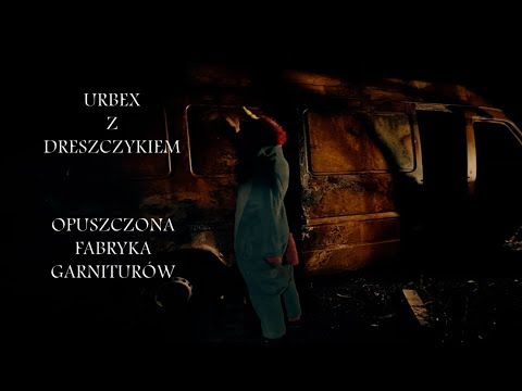 Urbex z dreszczykiem #10 - Opuszczona fabryka garniturów