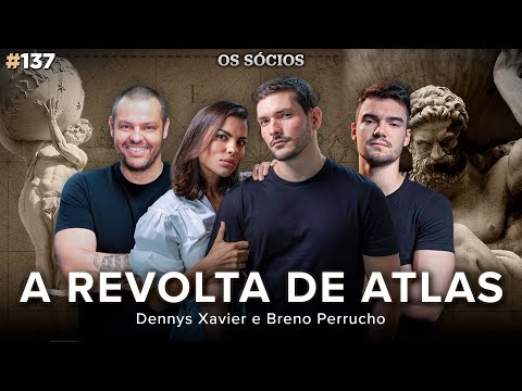 A REVOLTA DE ATLAS (com Dennys Xavier e Breno Perrucho) | Os Sócios 137