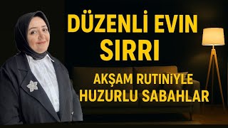 HERZAMAN DÜZENLİ EVİN SIRRI AKŞAM RUTİNİNDE GİZLİ 2025