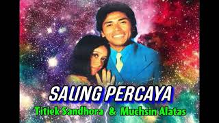 Download lagu SALING PERCAYA Titiek Sandhora Muchsin Alatas... mp3