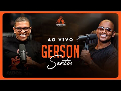 Entrevista Ao Vivo com  GERSON SANTOS | TendaCast