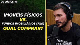 IMÓVEIS ou FUNDOS IMOBILIÁRIOS: EM QUAL INVESTIR? (FIIs) | Os Sócios Podcast