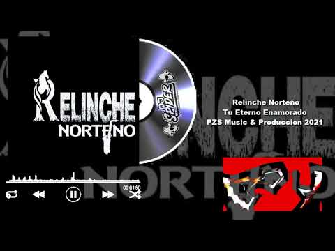 Relinche Norteño-Tu Eterno Enamorado-Estreno 2021