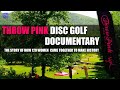 ARP Throw Pink Disc Golf Documentary Real Stories Real Change Real History Throwpink