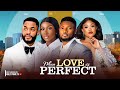 WHEN LOVE IS PERFECT ~ MAURICE SAM, SONIA UCHE, CHIOMA NWAOHA, CHIKE D | 2024 LATEST NIGERIAN MOVIES